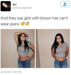 a tweet by @champagnearii that says "And they say girls with brown hair can't wear jeans" followed by two sleeping emojis and two pictures of a girl with brown hair wearing jeans and posing."
